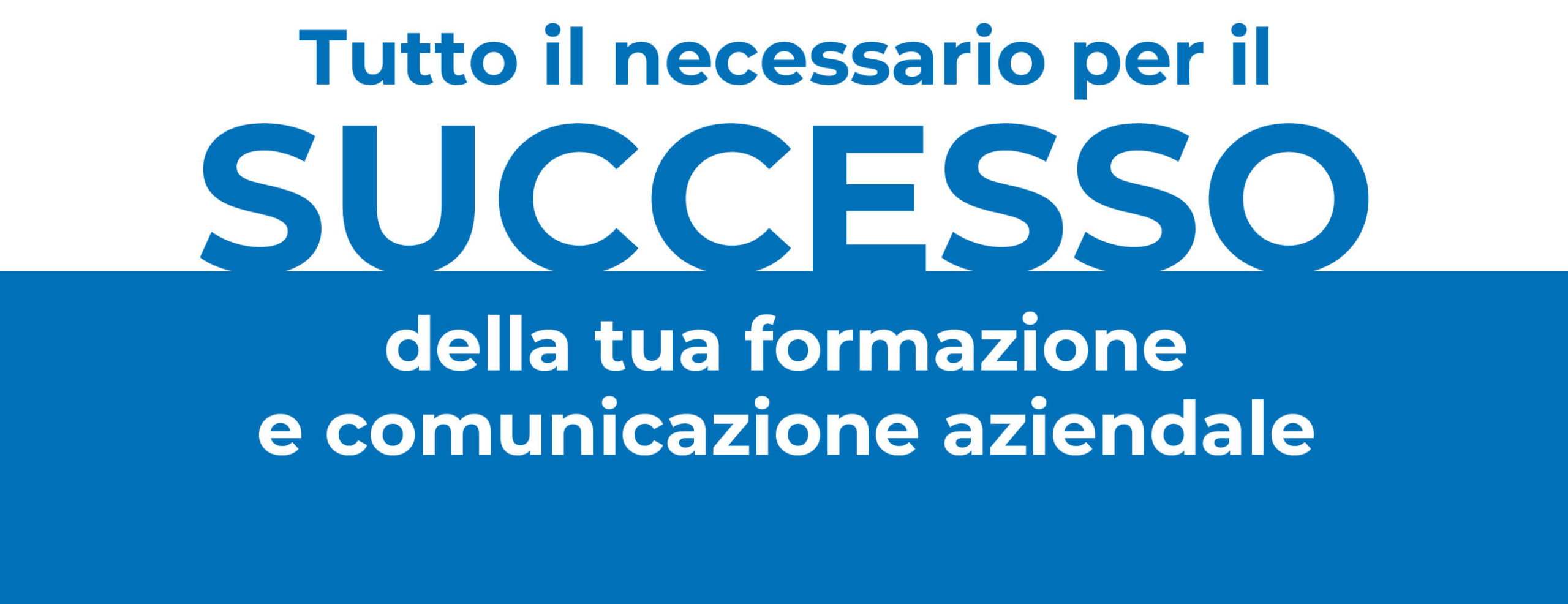 tutto il necessario per il successo della tua formazione